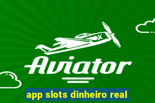 app slots dinheiro real